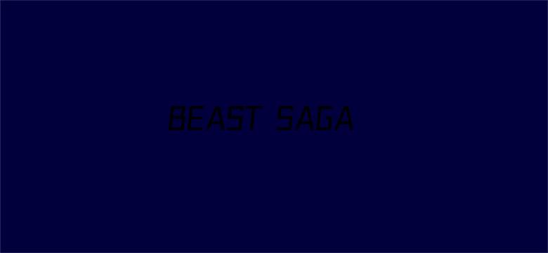 BEAST SAGA